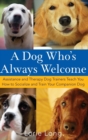 Image for A Dog Who&#39;s Always Welcome : Assistance and Therapy Dog Trainers Teach You How to Socialize and Train Your Companion Dog