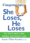 Image for Weight Watchers She Loses, He Loses: The Truth about Men, Women, and Weight Loss