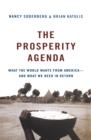 Image for Prosperity Agenda: What the World Wants from America--and What We Need in Return