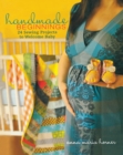 Image for Handmade Beginnings: 24 Sewing Projects to Welcome Baby