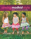 Image for Sewing MODKID Style: Modern Threads for the Cool Girl