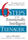 Image for Six Steps to an Emotionally Intelligent Teenager: Teaching Social Skills to Your Teen