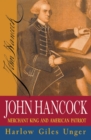 Image for John Hancock: Merchant King and American Patriot