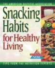 Image for Snacking Habits for Healthy Living. : 9