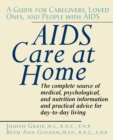 Image for AIDS Care at Home: A Guide for Caregivers, Loved Ones, and People with AIDS