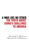 Image for War Like No Other: The Truth about China&#39;s Challenge to America