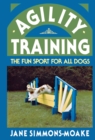 Image for Agility Training: The Fun Sport for All Dogs