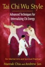 Image for Tai Chi Wu Style: Advanced Techniques for Internalizing Chi Energy
