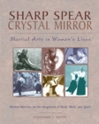 Image for Sharp Spear, Crystal Mirror: Martial Arts in Women&#39;s Lives