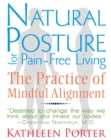 Image for Natural Posture for Pain-Free Living: The Practice of Mindful Alignment