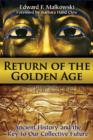 Image for Return of the golden age  : ancient history and the key to our collective future