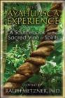 Image for The ayahuasca experience  : a sourcebook on the sacred vine of spirits