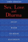 Image for Sex, Love, and Dharma: Ancient Wisdom for Modern Relationships