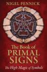 Image for The book of primal signs  : the high magic of symbols