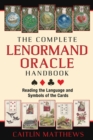 Image for Complete Lenormand Oracle Handbook: Reading the Language and Symbols of the Cards