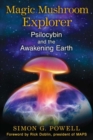 Image for Magic mushroom explorer  : psilocybin and the awakening earth