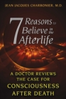 Image for 7 reasons to believe in the afterlife: a doctor reviews the case for consciousness after death