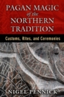 Image for Pagan Magic of the Northern Tradition: Customs, Rites, and Ceremonies