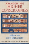 Image for Awakening higher consciousness: guidance from ancient Egypt and Sumer