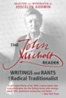 Image for The John Michell reader  : writings and rants of a radical traditionalist