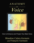 Image for Anatomy of Voice: How to Enhance and Project Your Best Voice
