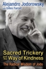 Image for Sacred trickery and the way of kindness: the radical wisdom of Jodo