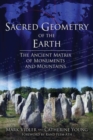 Image for Sacred geometry of the Earth  : the ancient matrix of monuments and mountains