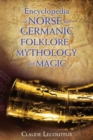 Image for Encyclopedia of Norse and Germanic folklore, mythology, and magic