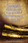 Image for Encyclopedia of Norse and Germanic Folklore, Mythology, and Magic
