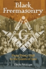 Image for Black freemasonry: from Prince Hall to the giants of jazz