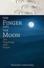 Image for The finger and the moon: Zen teachings and koans