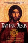 Image for Tantric Jesus: the erotic heart of early Christianity