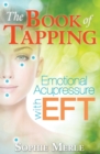 Image for The book of tapping: emotional acupressure with EFT