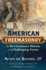 Image for American freemasonry  : its revolutionary history and challenging future