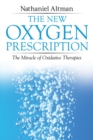Image for The new oxygen prescription  : the miracle of oxidative therapies