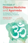 Image for Handbook of Chinese medicine and ayurveda: an integrated practice of ancient healing traditions