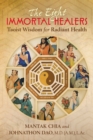 Image for The Eight Immortal healers  : Taoist wisdom for radiant health