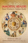 Image for The eight immortal healers: taoist wisdom for radiant health