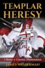 Image for Templar heresy: a story of gnostic illumination