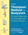 Image for The Thompson method of bodywork  : structural alignment, core strength, and emotional release