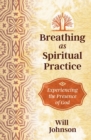 Image for Breathing in spiritual practice: experiencing the presence of God