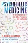 Image for Psychedelic medicine: the healing powers of LSD, MDMA, Psilocybin, and Ayahuasca