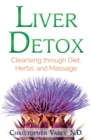 Image for Liver Detox : Cleansing through Diet, Herbs, and Massage