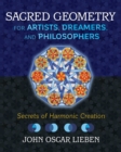 Image for Sacred geometry for artists, dreamers, and philosophers: secrets of harmonic creation