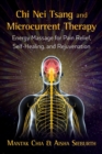 Image for Chi Nei Tsang and Microcurrent Therapy : Energy Massage for Pain Relief, Self-Healing, and Rejuvenation