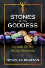 Image for Stones of the Goddess : 104 Crystals for the Divine Feminine