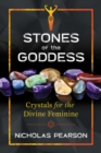 Image for Stones of the goddess: crystals for the divine feminine
