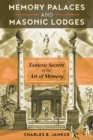 Image for Memory Palaces and Masonic Lodges : Esoteric Secrets of the Art of Memory