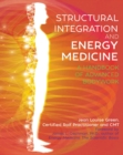 Image for Structural integration and energy medicine: a handbook of advanced bodywork