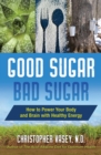Image for Good sugar, bad sugar: how to power your body and brain with healthy energy